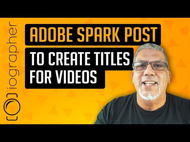 Adobe Spark Post to create titles for videos