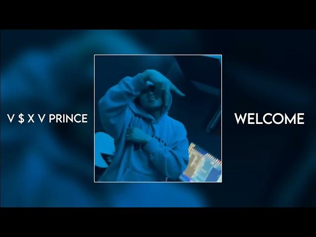 V $ X V PRINCE "WELCOME"