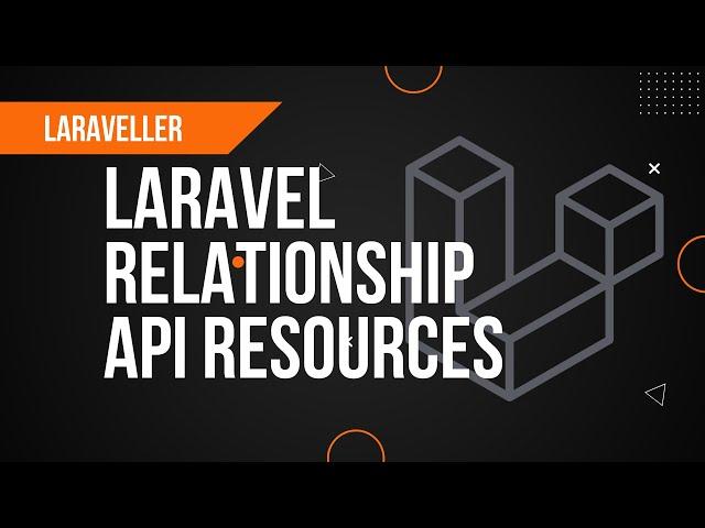 Laravel API Resource with Relationships | Laravel 9 Tutorial