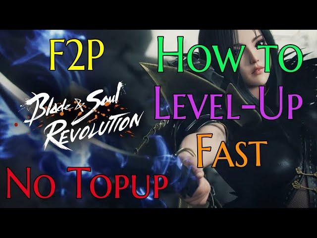 Blade & Soul Revolution - English How to LEVEL-UP Fast with NO TOP-UP Tutorial Guide Free to Play