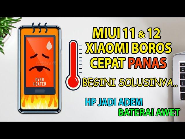 Cara Terbaru Mengatasi Baterai Boros dan Cepat Panas di Xiaomi MIUI 12