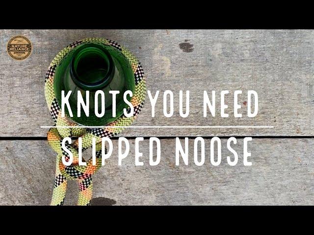 KNOTS YOU NEED: the Slipped Noose