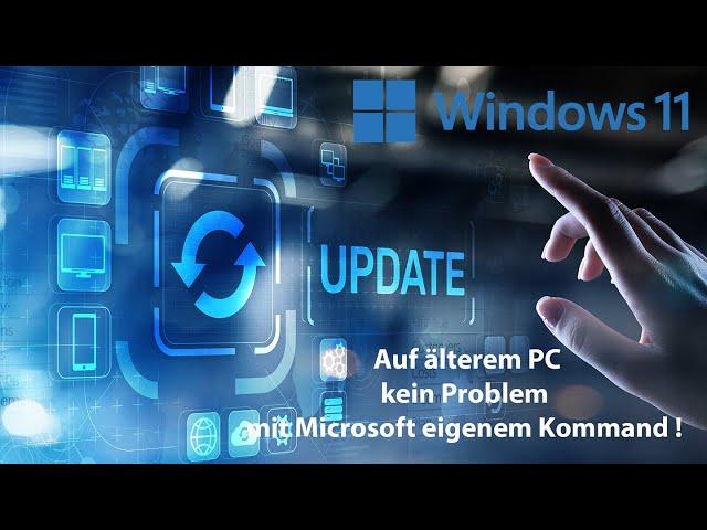 Windows 11 update auf altem PC installieren mit Microsoft eigene Kommandos