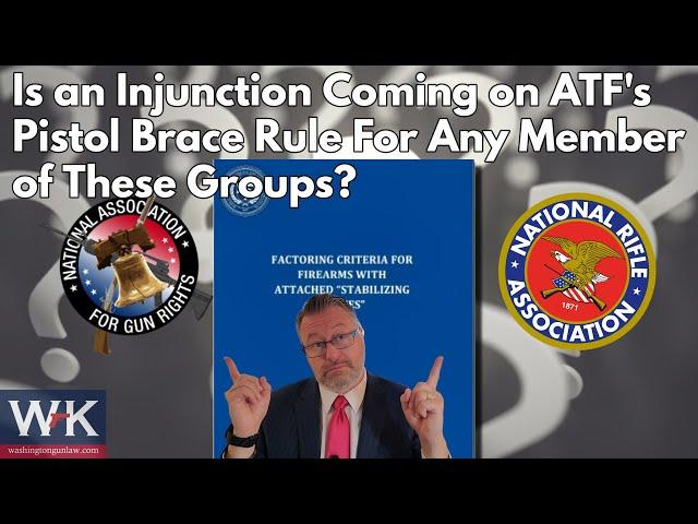 Is an Injunction Coming on ATF's Pistol Brace Rule For Any Member of These Groups?