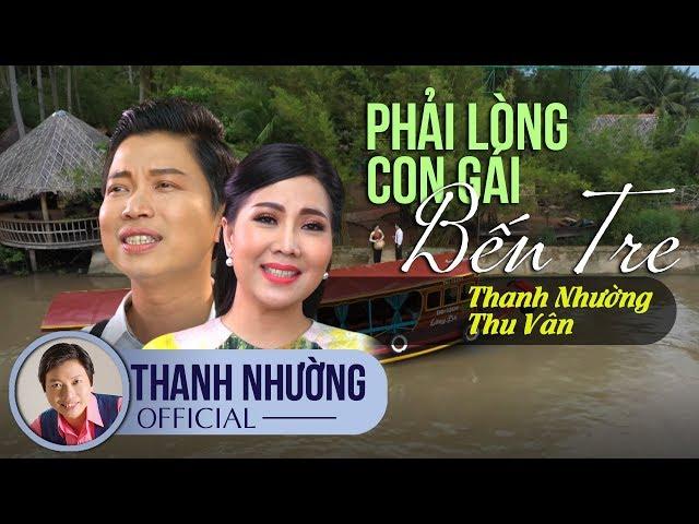 Tân Cổ Giao Duyên: Phải Lòng Con Gái Bến Tre | Thanh Nhường - Thu Vân