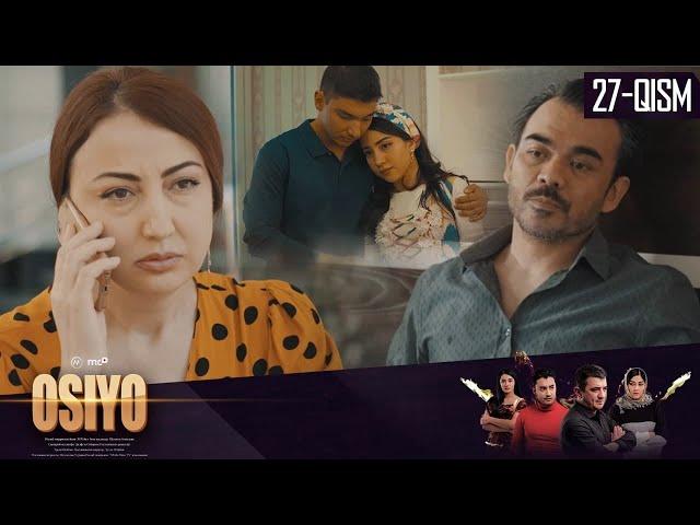 Osiyo (milliy serial) 27-qism | Осиё (миллий сериал) 27-қисм