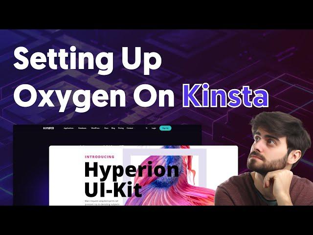 How To Set Up A WordPress + Oxygen Site On Kinsta