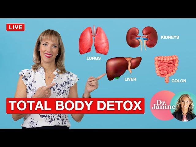 How to do a Total Body Detox | Dr. Janine Live