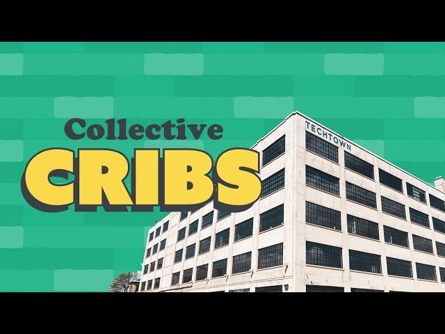 Collective Cribs: Go behind the scenes of TechTown