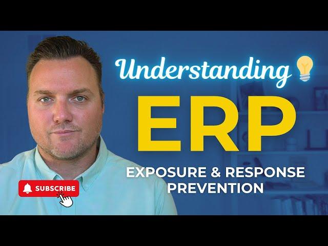 Understanding Exposure And Response Prevention (ERP)