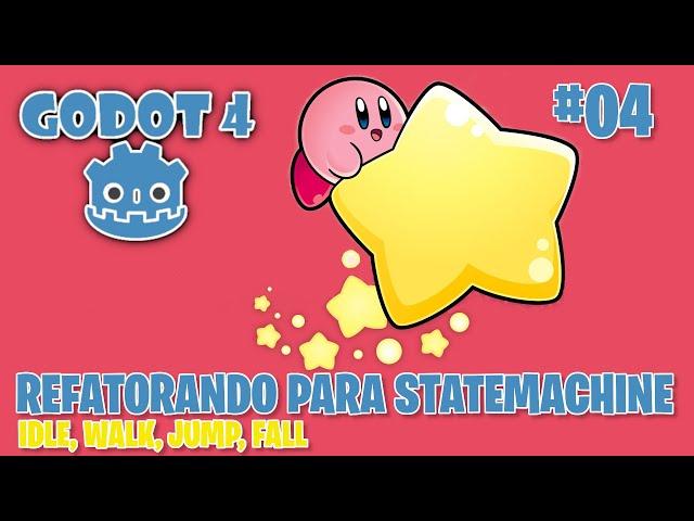 Godot 4 - Kirby - #4 Refatorando para StateMachine  ( IDLE, WALK, JUMP, FALL )