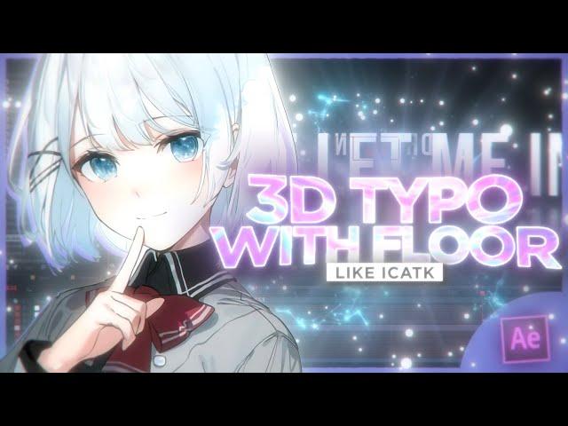 3D Camera Typo + Floor Tutorial | After Effects AMV Tutorial*like icatk* (FREE PROJECT FILE)