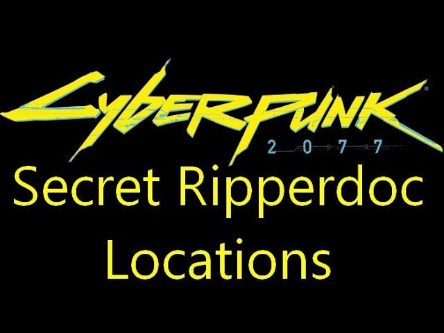 Cyberpunk 2077 secret ripperdoc locations