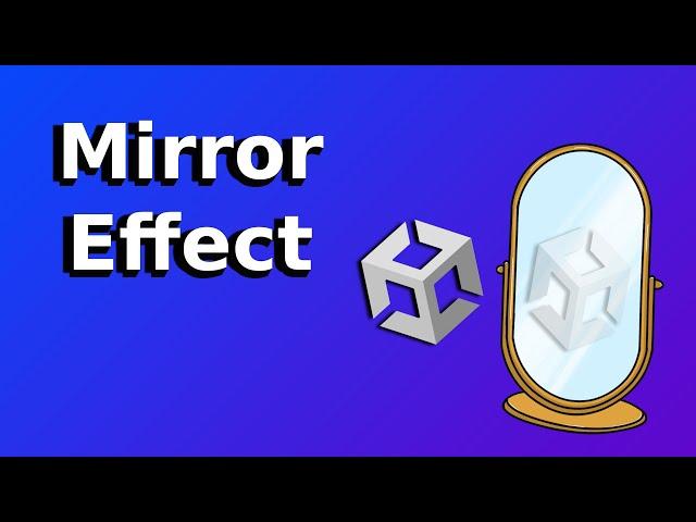 Reflect on your creation - Creating a Mirror effect in Unity