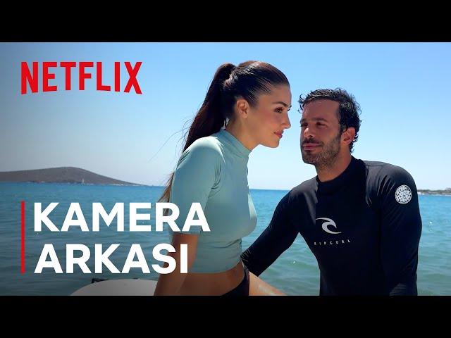 Rüzgara Bırak | Kamera Arkası | Netflix