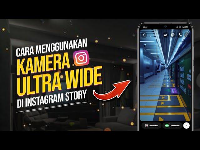 Cara Menggunakan Kamera Ultra Wide di Instagram Android