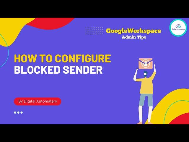 How to Configure blocked sender policy in Google Workspace