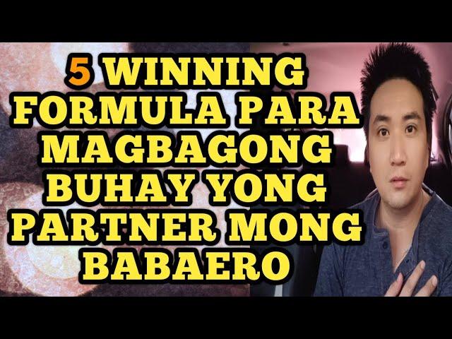 5 Winning formula para magbagong buhay yong partner mong babaero .1170