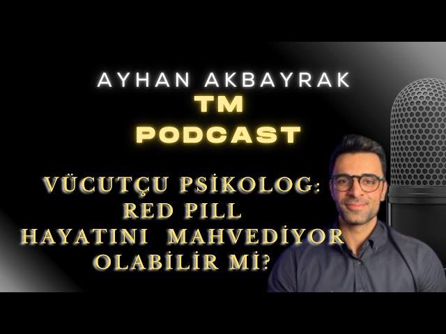 Red Pill Hayatını Mahvediyor Olabilir mi? Vücutçu Psikolog - Reaksiyon #kırmızıhap #redpill #podcast