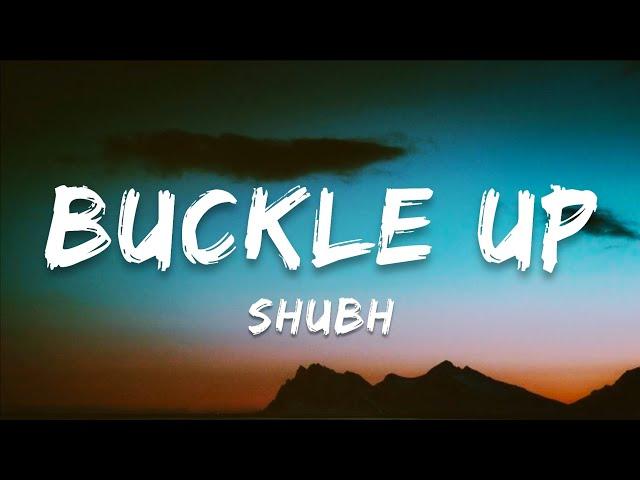 Shubh - Buckle Up | Lyrics