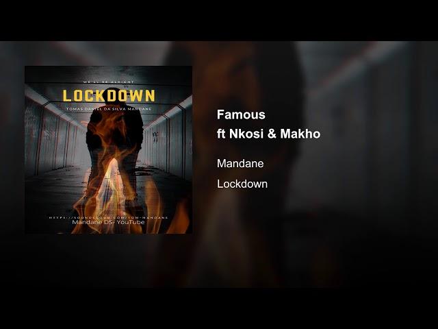 Famous- Mandane DS ft Nkosi & Makho