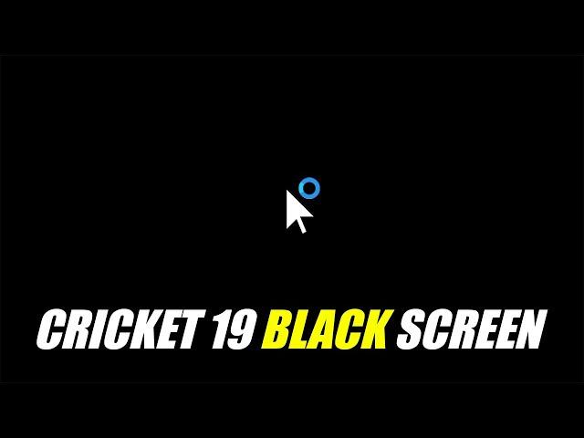 How to Solve Cricket 19 Black Screen and Game Crash After Logo | Windows 10 and 11