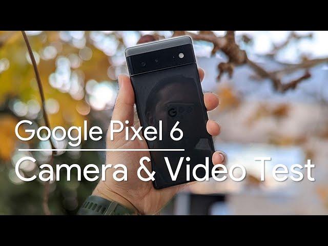 Google Pixel 6 Camera - Photo & Video Test (4K video)