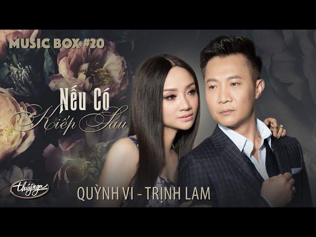 Music Box #20 | Trịnh Lam & Quỳnh Vi | Nếu Có Kiếp Sau