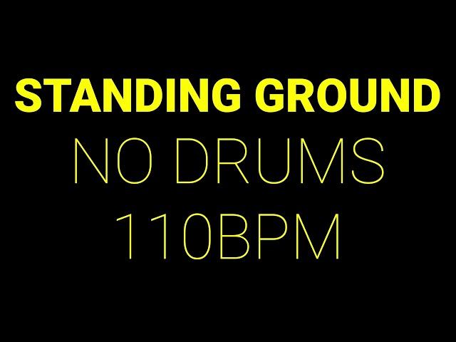 Standing Ground // NO DRUMS // 110bpm // Drumless Backing Track For Drummers