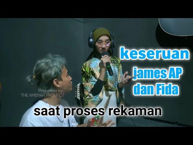 Proses rekaman Fida feat James AP (Pasangan duet paling Gokil  Bikin ngakak..... )