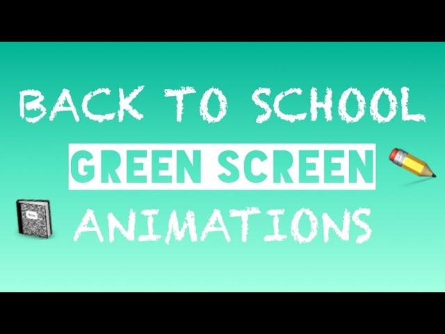 BACK TO SCHOOL Green Screen Animations