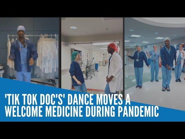 'Tik Tok Doc's' dance moves a welcome medicine during pandemic