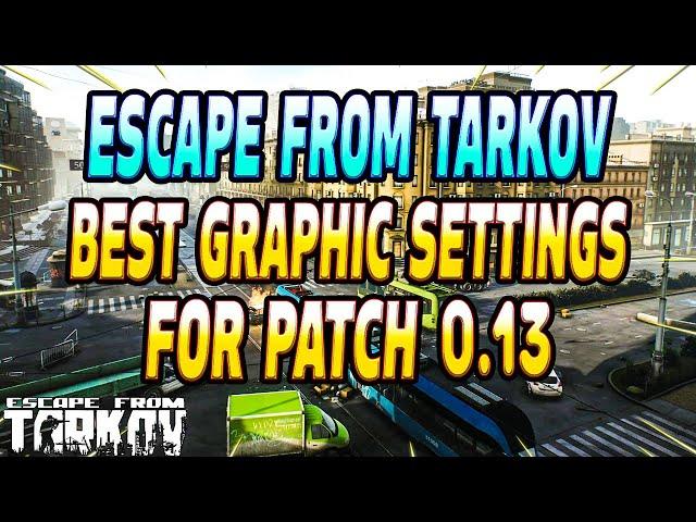 BEST Grapic Settings For Tarkov Patch 0.13 - No Post FX - Escape From Tarkov