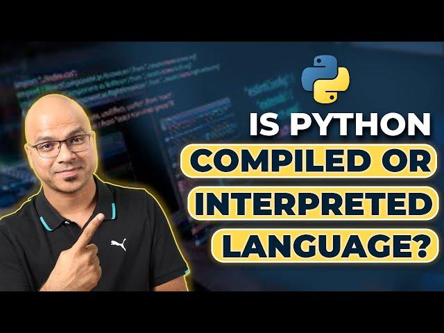 #67 Python Tutorial for Beginners | is Python Compiled or Interpreted Language?