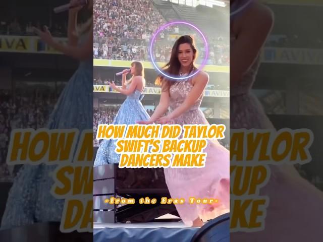 How Much Did Taylor Swift's Backup Dancers Make from the Eras Tour? #taylorswift #celebrity