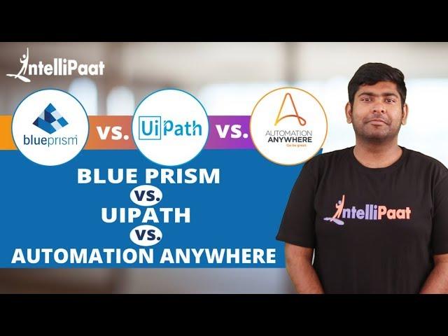 Blue Prism vs UiPath vs Automation Anywhere | RPA Tools Comparison | Intellipaat