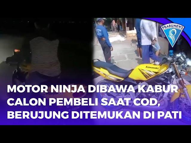 Motor Ninja Dibawa Kabur Calon Pembeli Saat COD, Berujung Ditemukan Di Pati