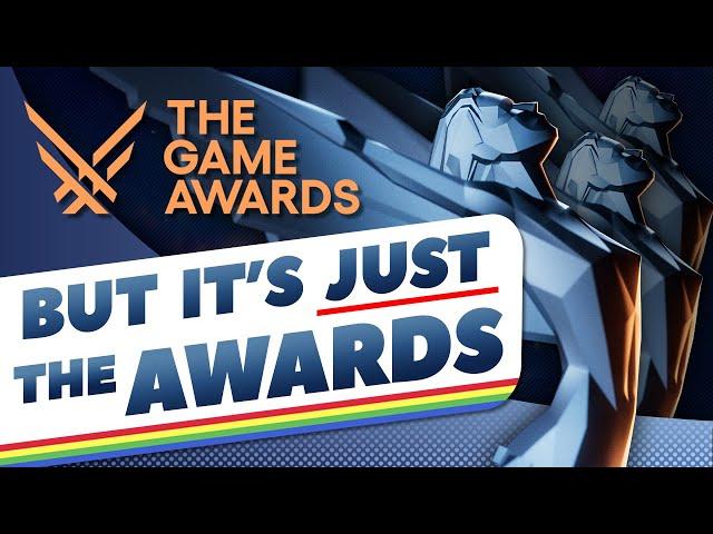 The Game Awards but ONLY the Awards