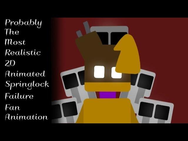 [10 YEARS!] Probably The Most Realistic 2d Animated Springlock Failure Fan Animation. #fnaf