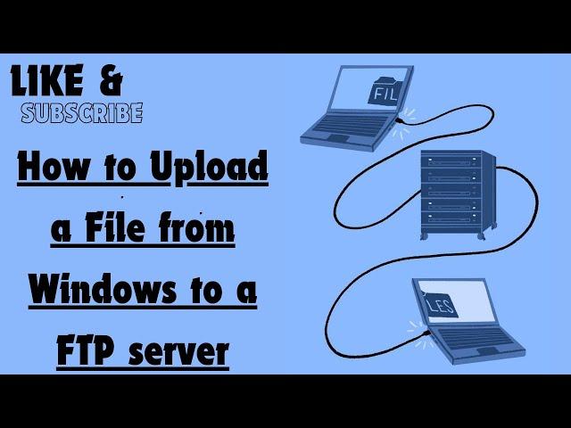 How to Upload a File from Windows to a FTP server