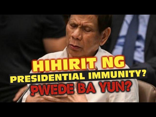 NAKU PO! GUSTO PA NG PRESIDENTIAL IMMUNITY? BAKIT????