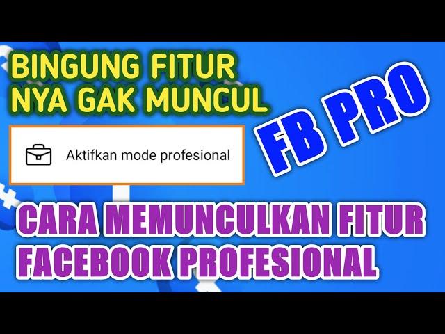 CARA MEMUNCULKAN FITUR MODE PROFESIONAL DI FACEBOOK PRIBADI 2024