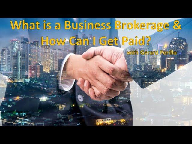 What is a Business Brokerage & How Do I Get Paid? with Gerard Perillo