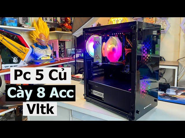 Pc Giá Rẻ Chiến 8 Acc Giả Lập Vltk Mạnh Nhất Tầm Giá 5 Triệu