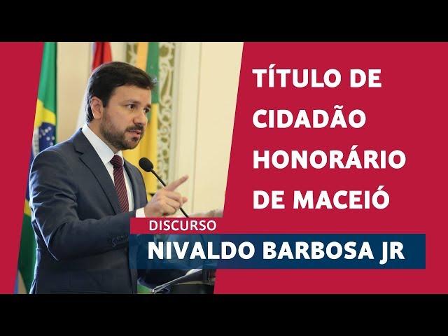 Nivaldo Barbosa Jr. recebe o título de Cidadão Honorário de Maceió