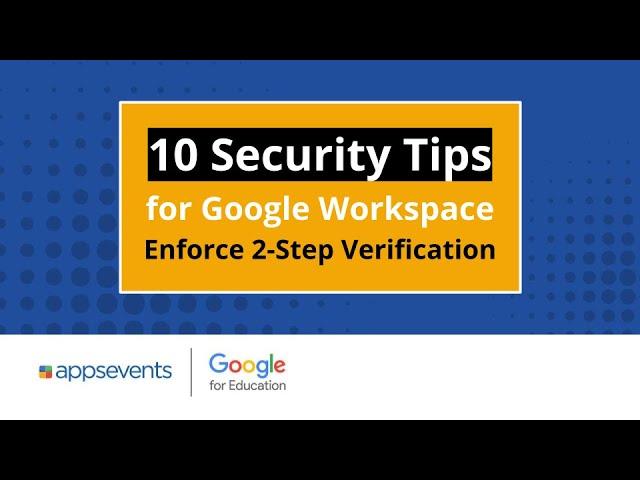 Tip 1: Enforce 2-Step Verification | 10 Security Tips for Google Workspace