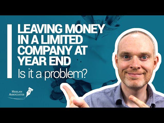 IS LEAVING MONEY IN YOUR LIMITED COMPANY A BAD IDEA?