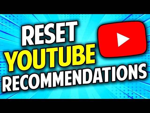 How To Reset YouTube Recommendations | Remove YouTube Recommended Videos