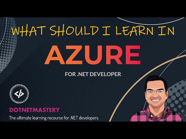 What to learn in Azure as a .NET Developer (Most Important Azure Services)