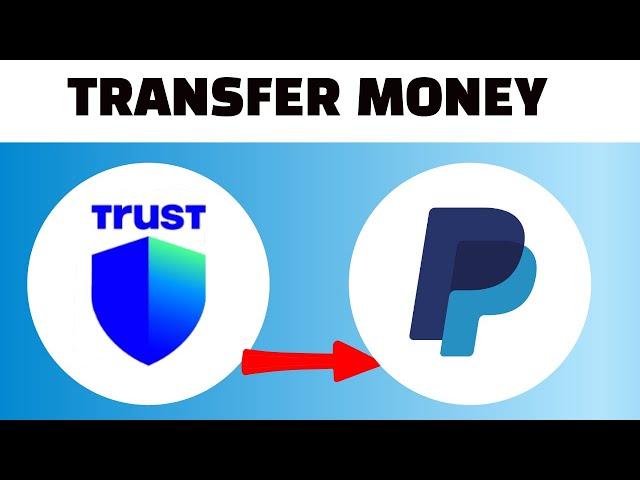 How to Transfer Money from Trust Wallet to Paypal